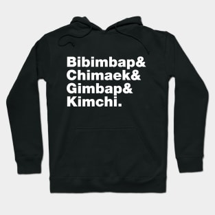 Bibimbap & Chimaek & Gimbap & Kimchi. - Korean Foods Hoodie